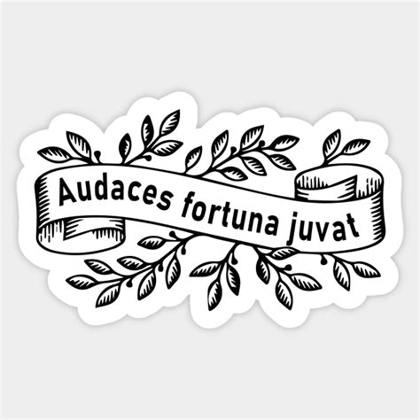 audaces fortuna juvat .